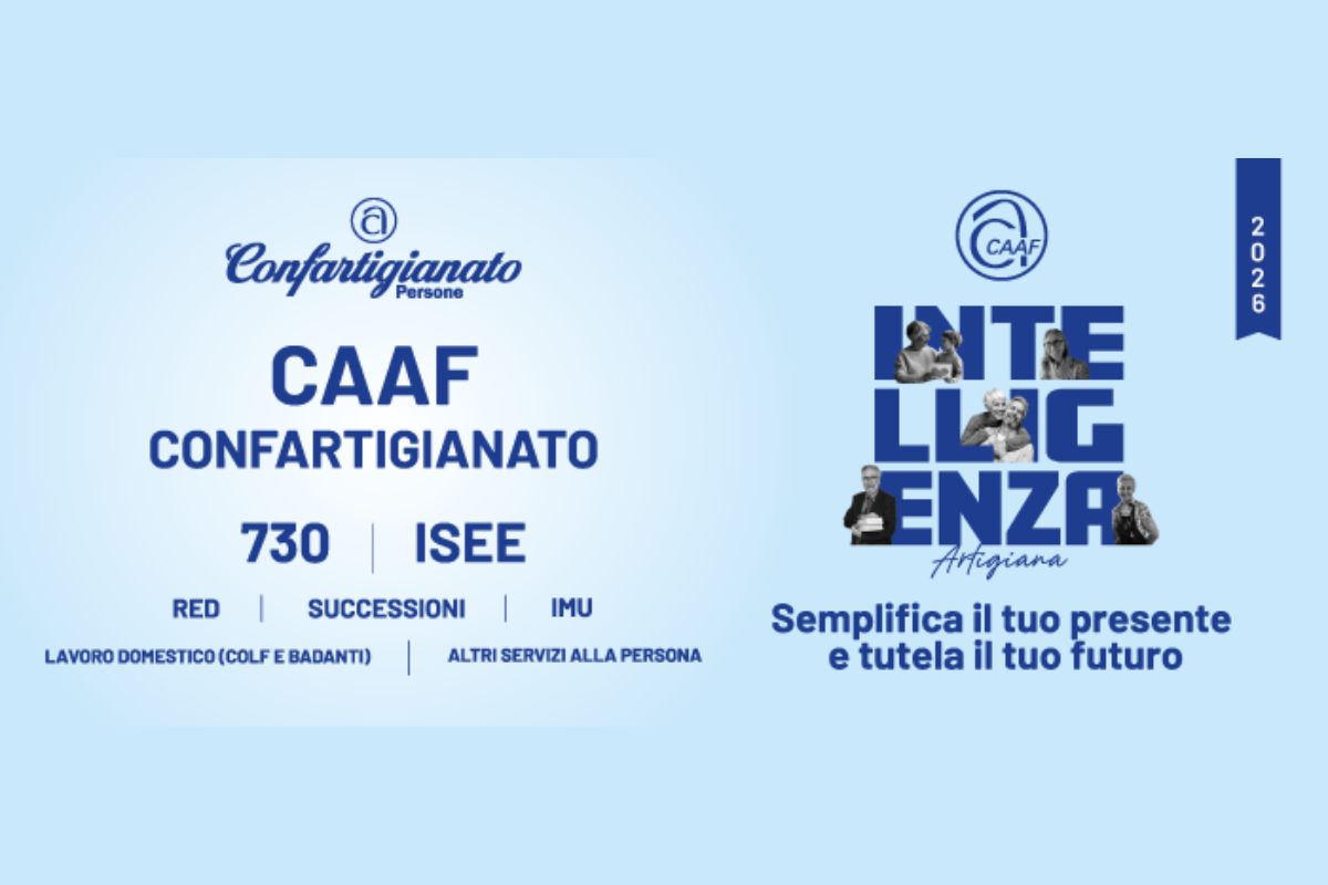 AL VIA LA CAMPAGNA FISCALE 730/2026, SEMPLIFICA IL PRESENTE E TUTELA IL TUO FUTURO CON IL CAAF CONFARTIGIANATO