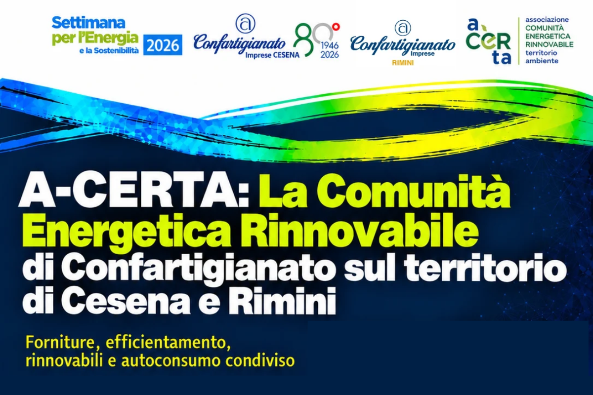 A-CERTA: LA COMUNITÀ ENERGETICA RINNOVABILE DI CONFARTIGIANATO SUL TERRITORIO DI CESENA E RIMINI, giovedì 22 ottobre 2026, dalle 17.00 alle 18.00, webinar